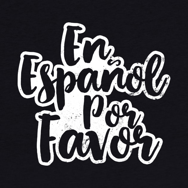 Spanish Teacher Shirt | En Espanol Por Favor Gift by Gawkclothing